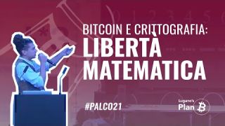 Guybrush "Bitcoin e crittografia: libertà matematica!" @ Lugano PlanB Forum (Palco21 #OPEN)